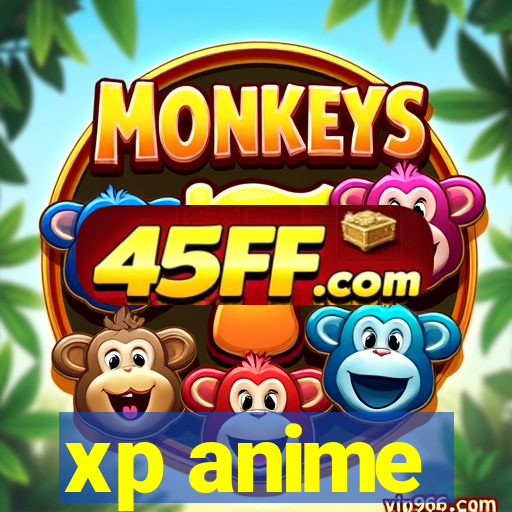 xp anime